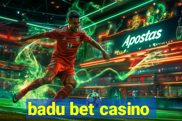 badu bet casino